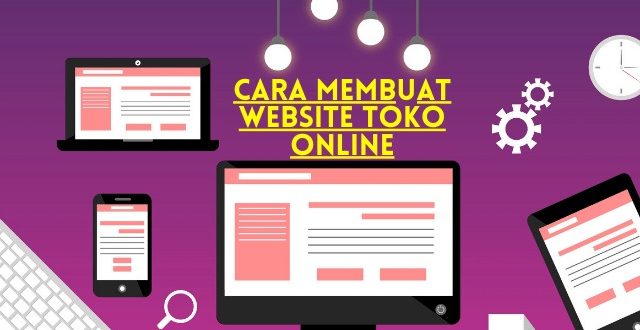 Tutorial 6 Cara Membuat Website Toko Online Dengan Mudah, Cek Disini