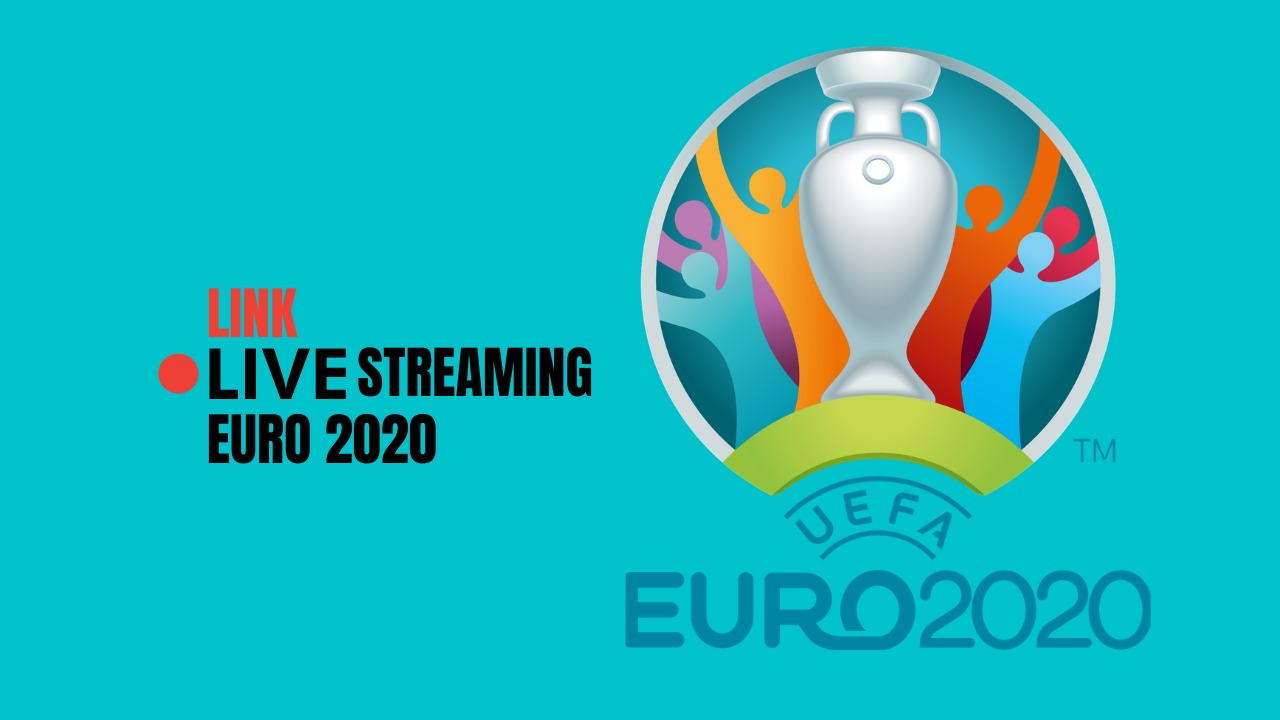 Link Live Streaming Euro 2020,