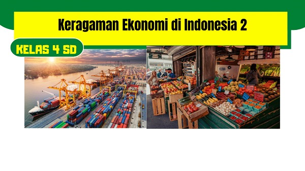 Kunci Jawaban Tentang Keragaman Ekonomi di Indonesia 2 (Kelas 4 SD) 1 Keragaman Ekonomi di Indonesia 2