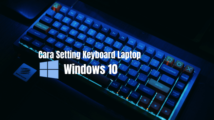 Cara Setting Keyboard Laptop Windows 10