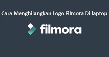 Cara menghilangkan logo Filmora di Laptop