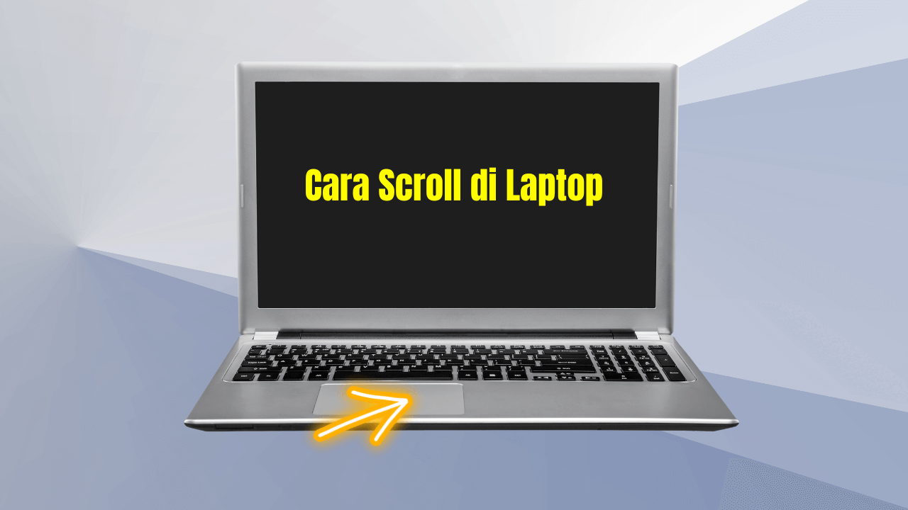 Cara Scroll di Laptop