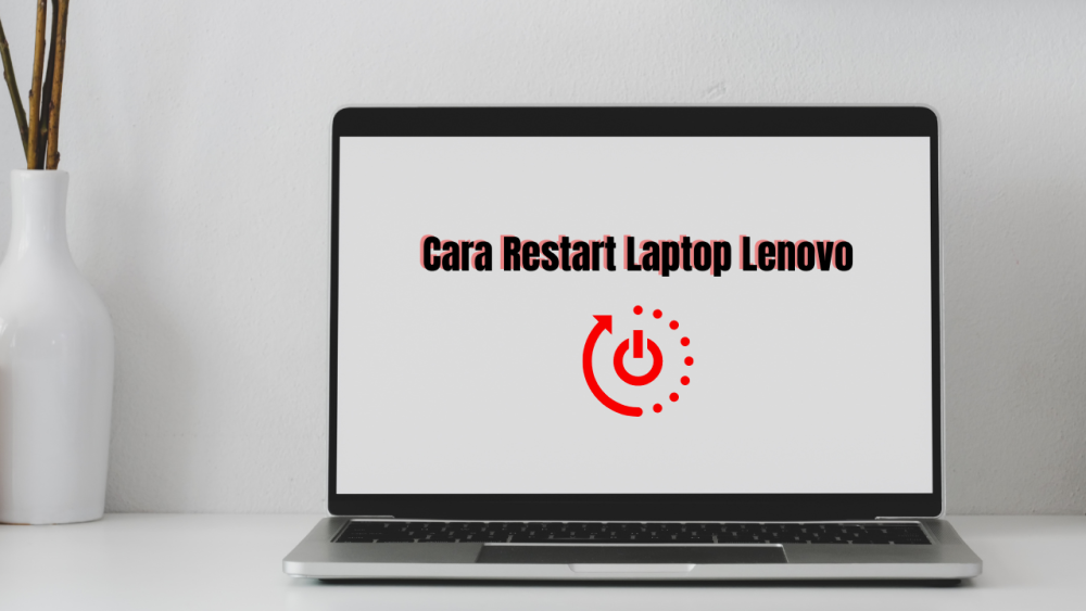 Cara Restart Laptop Lenovo