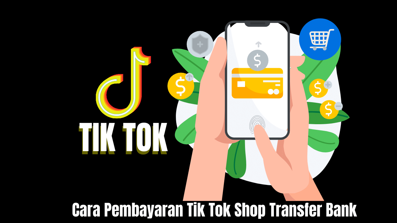 Cara Pembayaran Tik Tok Shop Transfer Bank