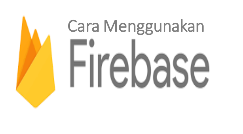 Cara menggunakan firebase