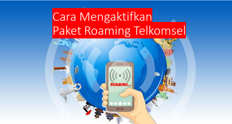 Cara mengaktifkan roaming telkomsel
