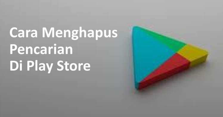 Cara Menghapus Pencarian Di Play Store 1 Cara menghapus pencarian di play store