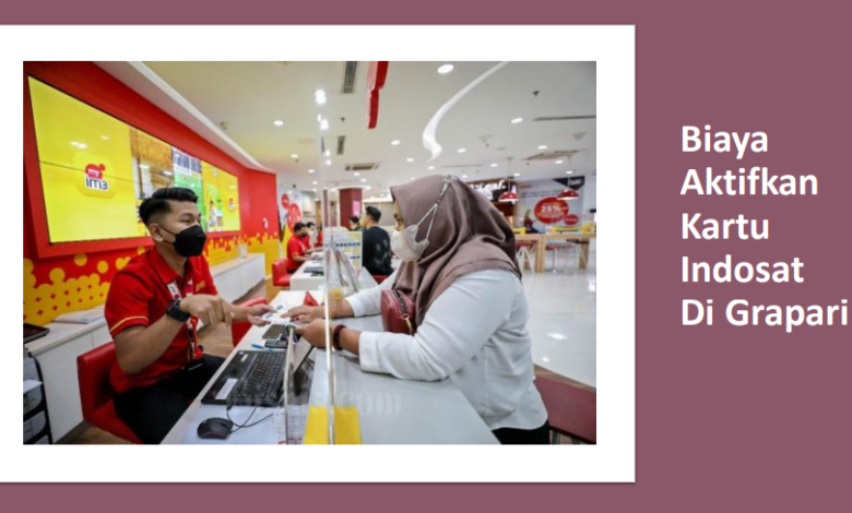 Biaya aktifkan kartu Indosat di grapari 
