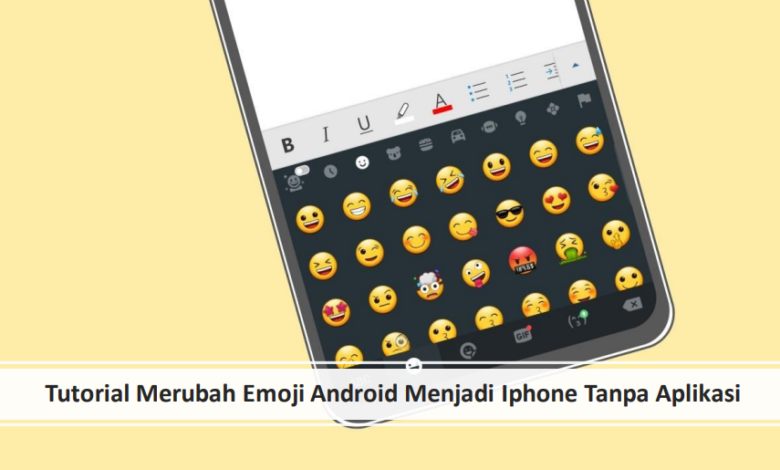 Tutorial merubah emoji android menjadi iphone tanpa aplikasi