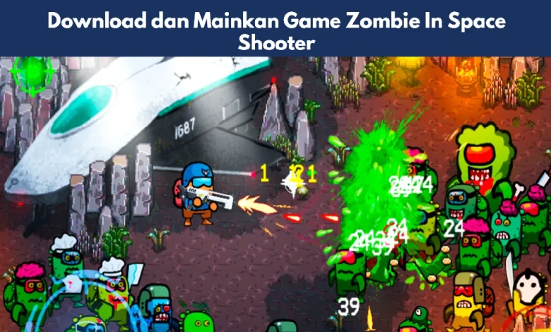 Download dan Mainkan Game Zombie In Space Shooter