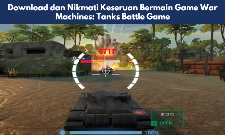 Download dan Nikmati Keseruan Bermain Game War Machines: Tanks Battle Game 1 Game War Machines