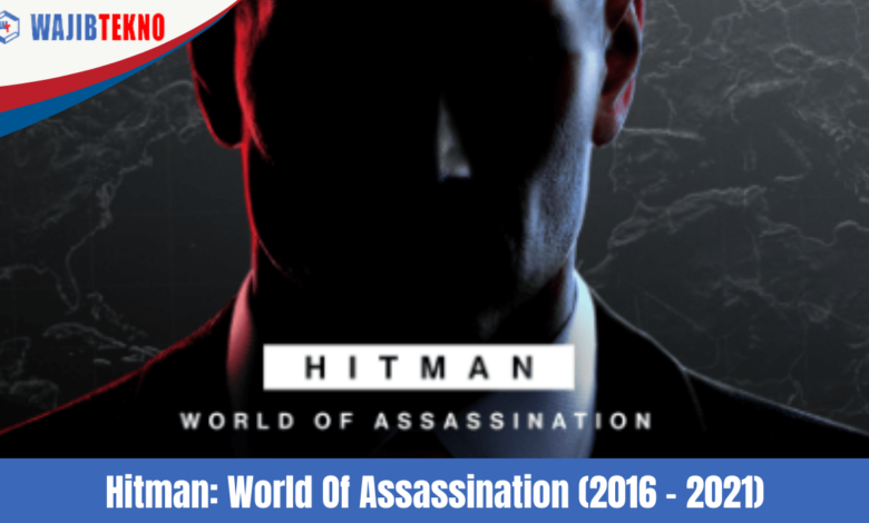 Hitman World Of Assassination (2016 – 2021)