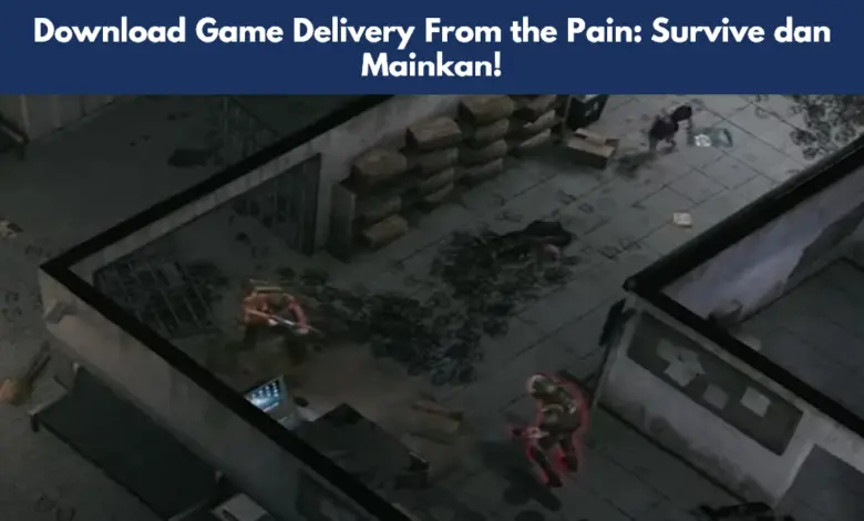Game Delivery From the Pain