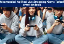 Rekomendasi Aplikasi Live Streaming Game Terbaik untuk Android